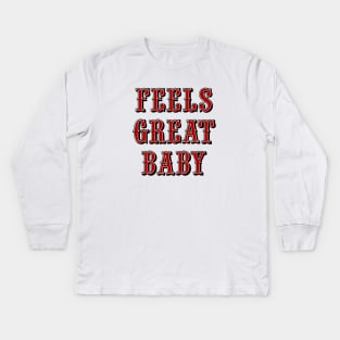 Feels Great Baby - Gold Kids Long Sleeve T-Shirt